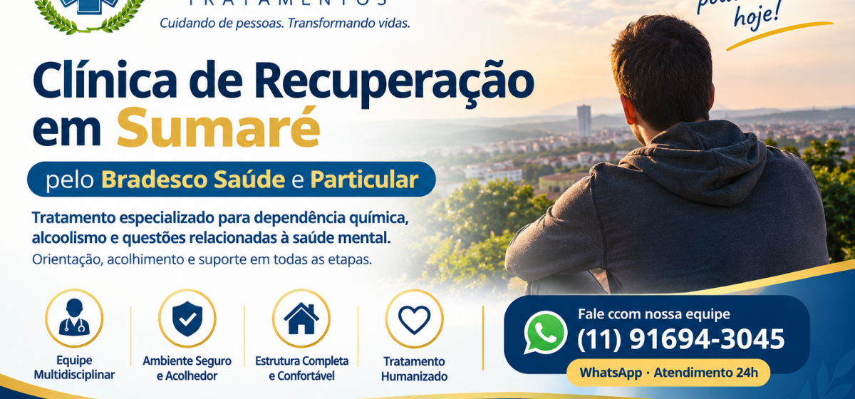 Clínica de Recuperação em Sumaré | Bradesco Saúde e Particular
